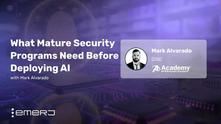 What Mature Security Programs Need Before Deploying AI - Emerj Artificial Intelligence Research