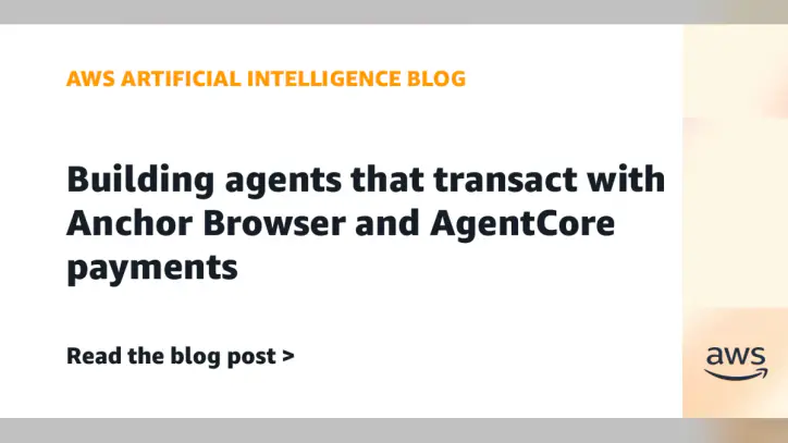 Building agents that transact with Anchor Browser and AgentCore payments | Amazon Web Services