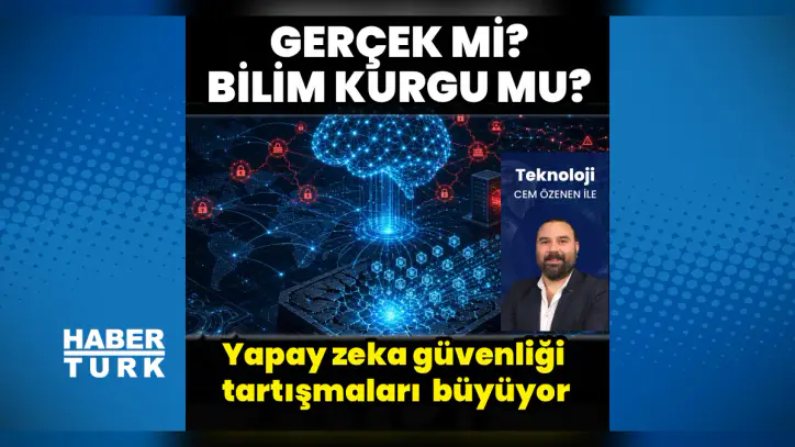 Yapay Zeka güvenliği tartışmaları kontrolsüz büyüyor! Gerçek mi, bilim kurgu mu?