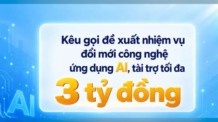 Yapay zekâ projeleri için 3 milyar VND'ye kadar fon sağlanacak.