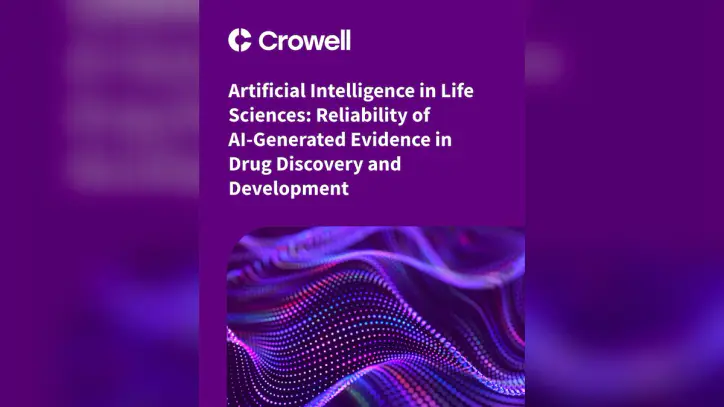 AI-Generated Evidence in Drug Discovery: Reliability, Legal Risk & FDA Compliance | Crowell & Moring