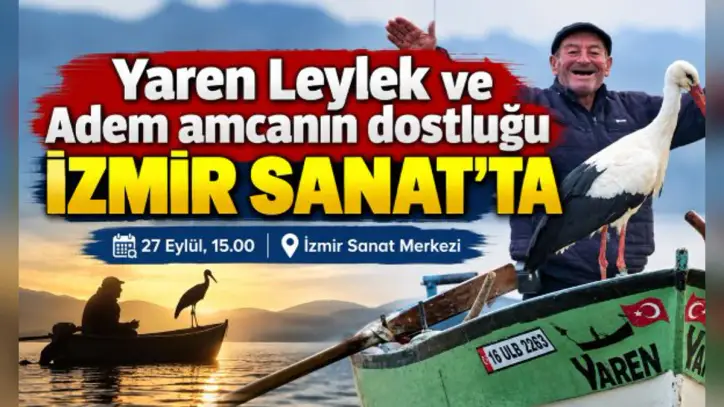 Yaren Leylek ve Adem amcanın dostluğu İzmir Sanat'ta