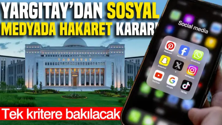 Yargıtay'dan sosyal medyada hakaret kararı: Tek kritere bakılacak