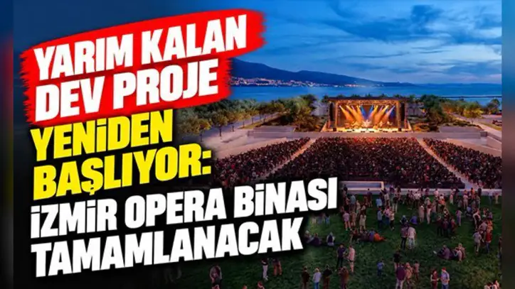 Yarım kalan dev proje yeniden başlıyor: İzmir Opera Binası tamamlanacak