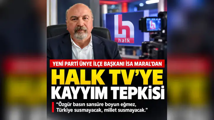 İsa Maral’dan Halk TV’ye Kayyım Tepkisi: “Türkiye Susmayacak” | ÜNYE GÜNDEM HABER