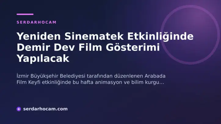Yeniden Sinematek Etkinliğinde Demir Dev Film Gösterimi Yapılacak
